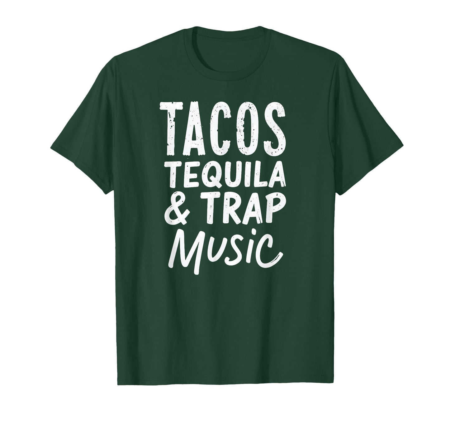 Tacos Tequila and Trap Music T-Shirt