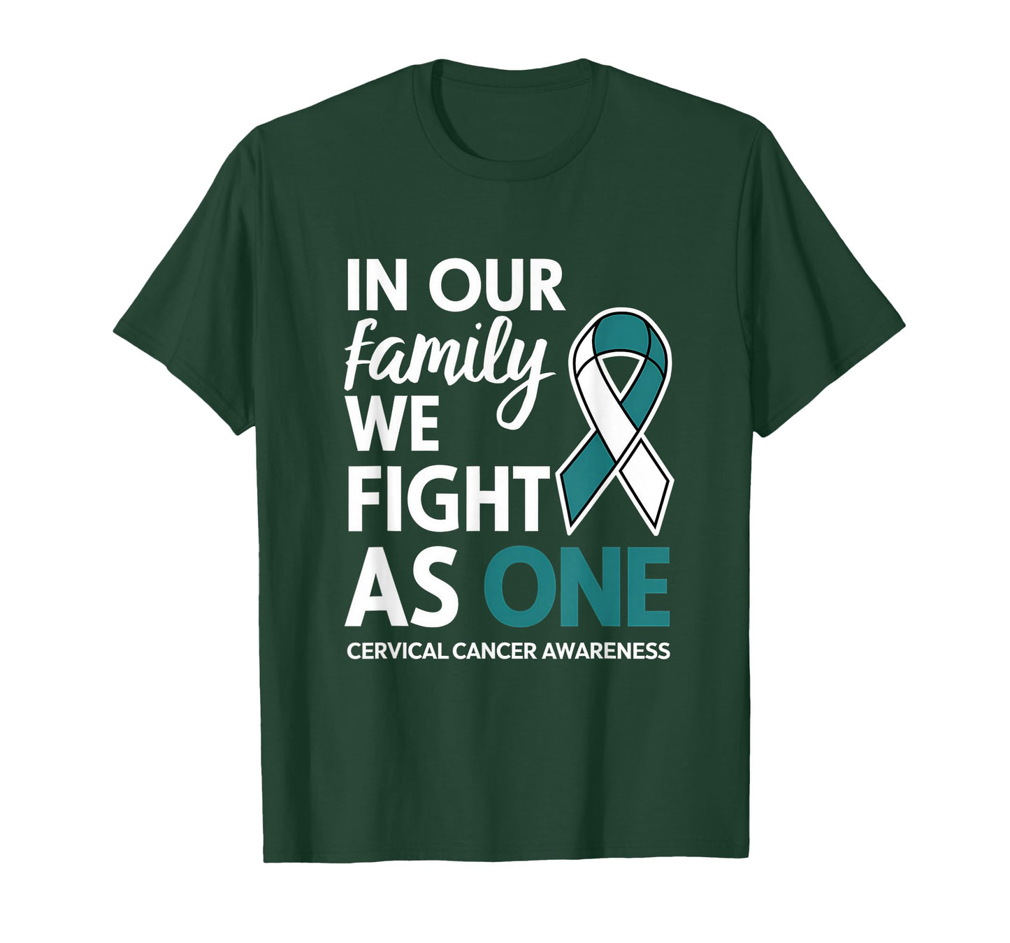Cervical Cancer Awareness Teal Ribbon We Fight As One Family T-Shirt