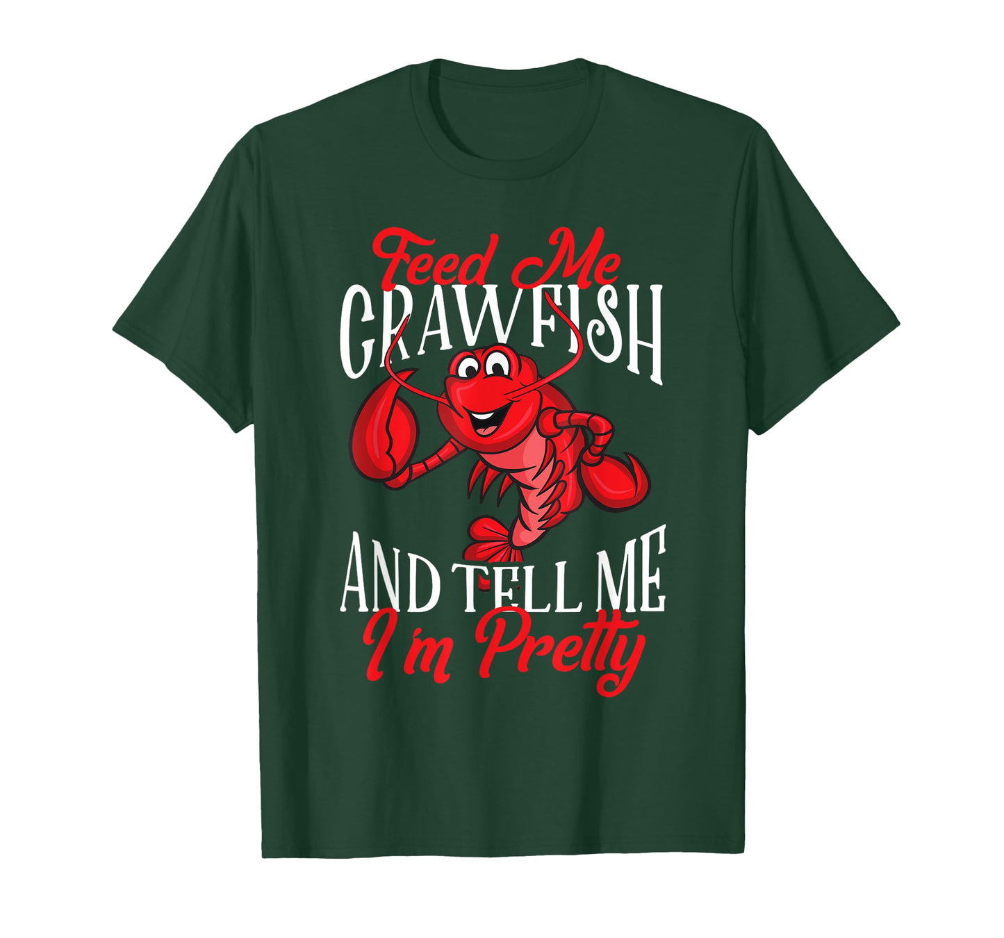 Funny Crawfish Gift For Women Feed Me Tell Me I'm Pretty T-Shirt
