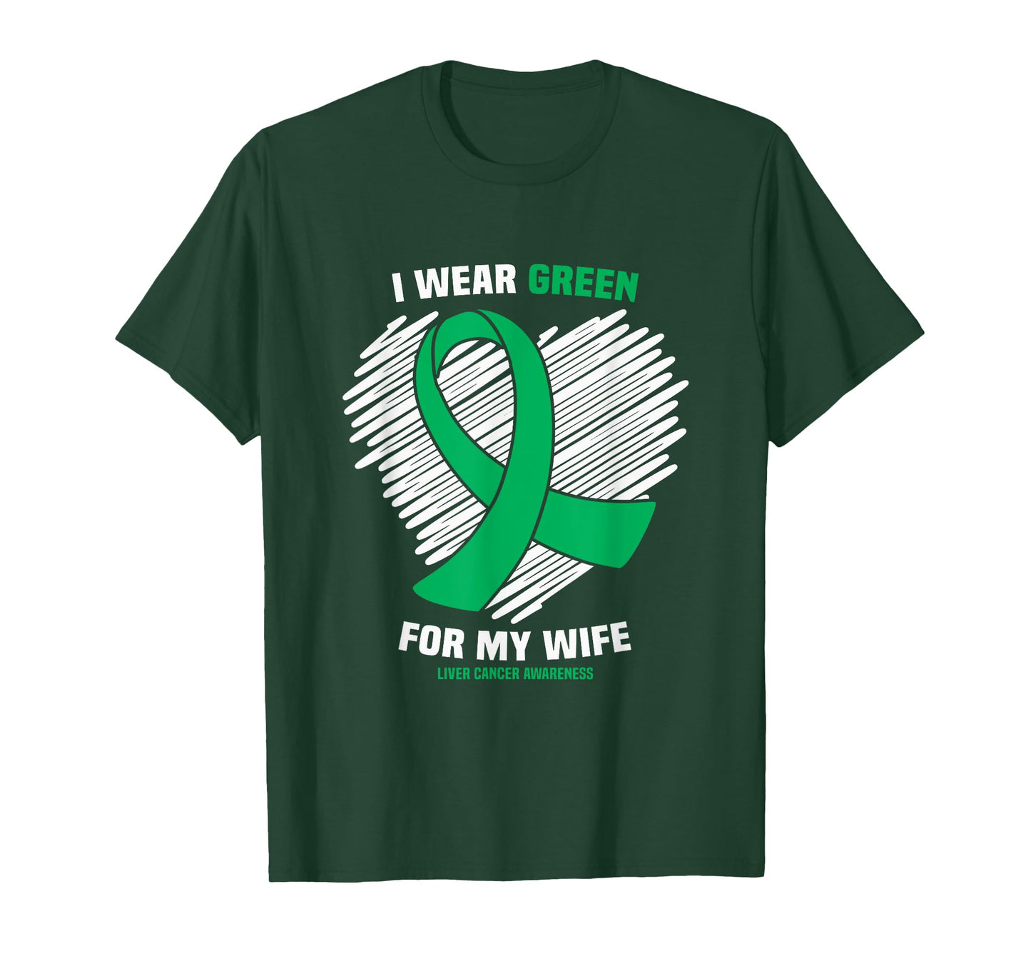 I Wear Green For My Wife Liver Cancer Awareness T-Shirt