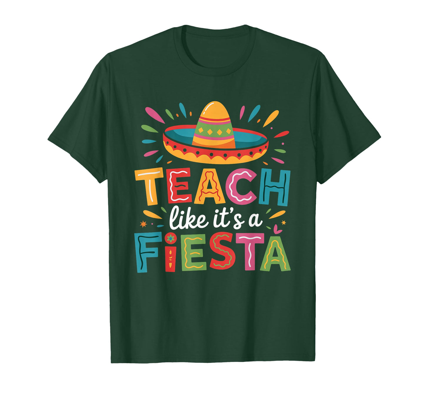 Teach Like It's A Fiesta Teachers Sombrero Cinco De Mayo T-Shirt