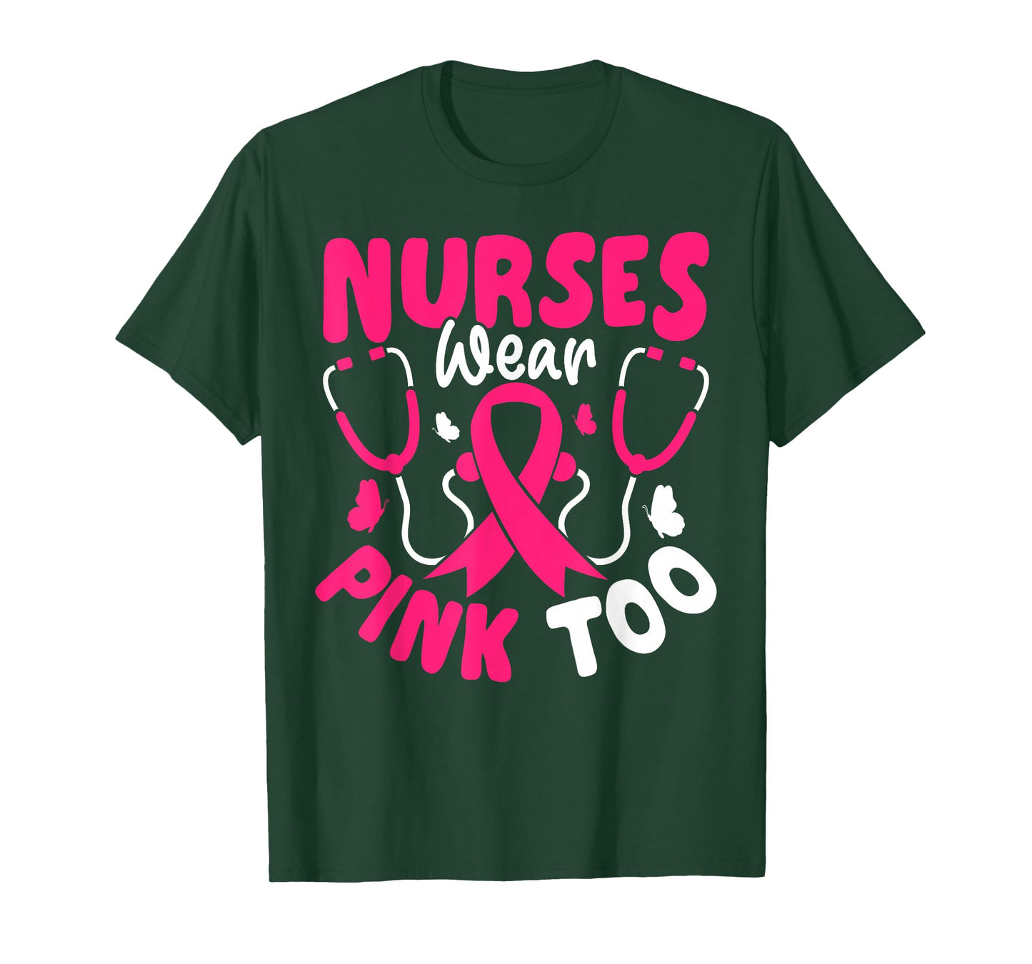 Nurses Wear Pink Too - Breast Cancer Awareness T-Shirt