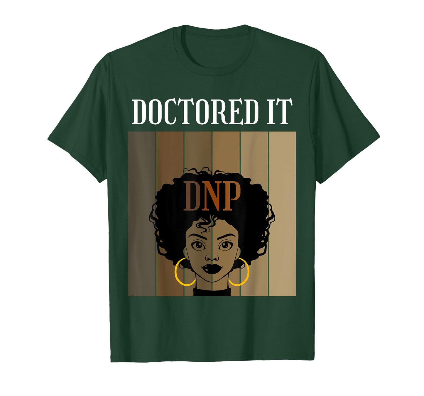 Doctored It DNP Nursing Practice Degree Graduate Black Afro T-Shirt