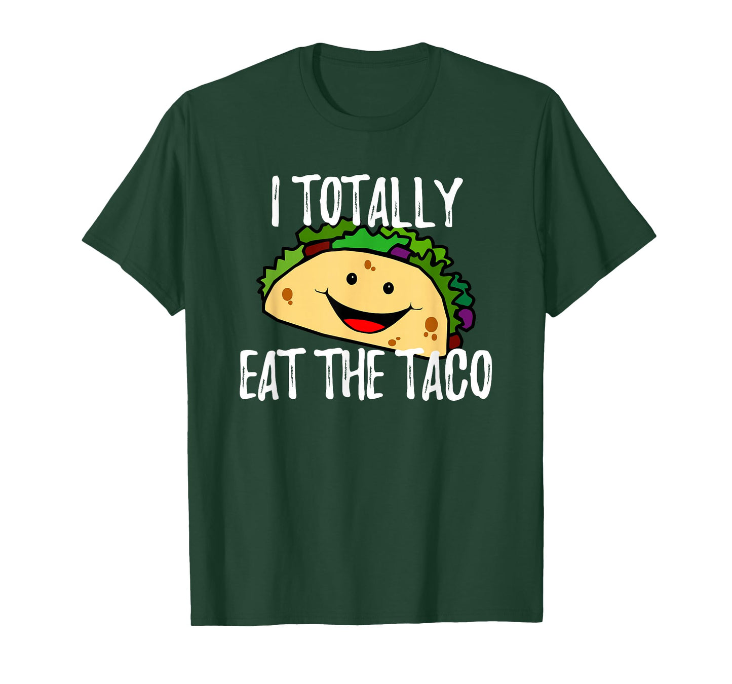 I Totally Eat The Taco Funny T Shirt T-Shirt