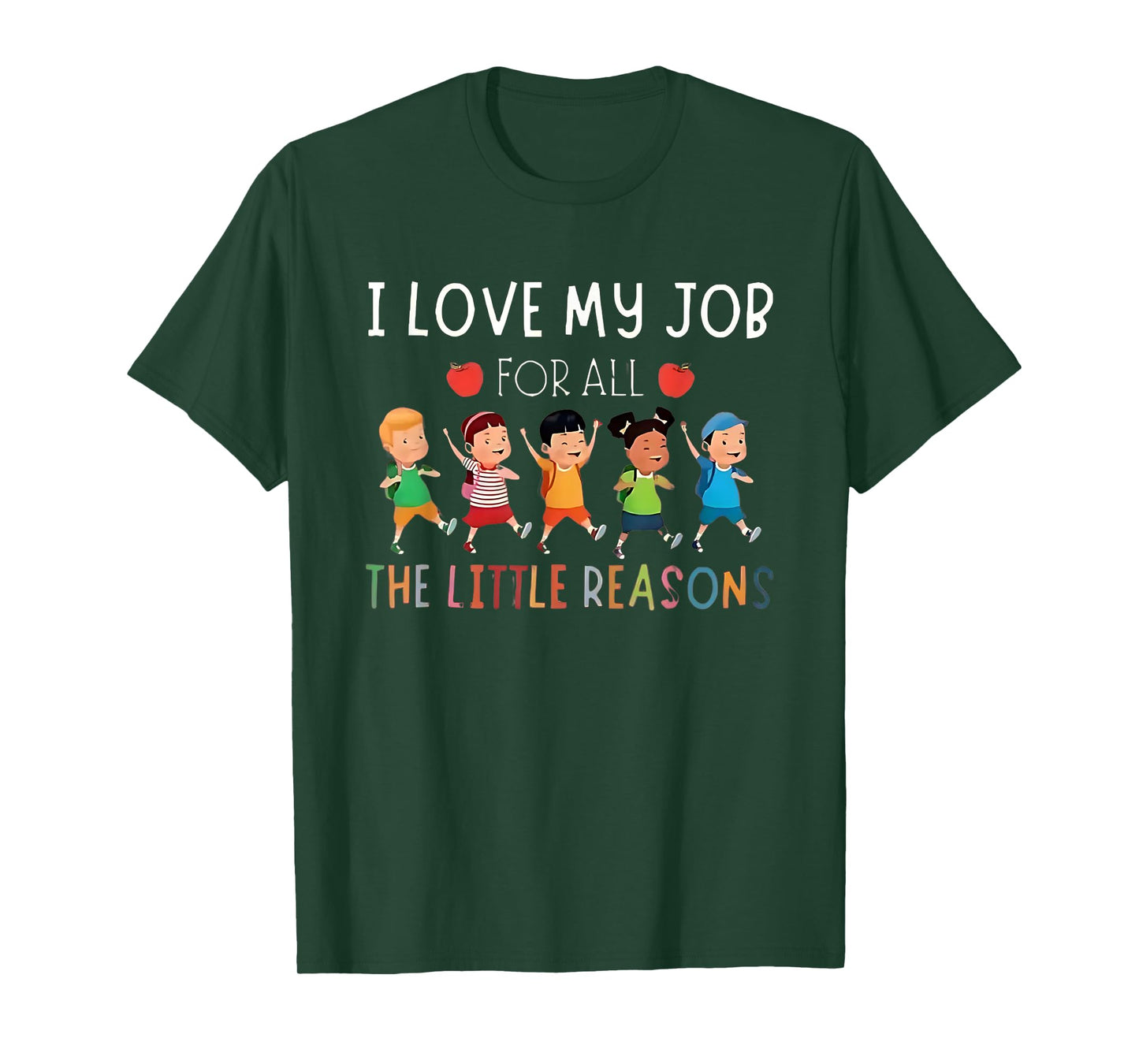 I Love My Job For All The Little Reasons - Daycare Provider T-Shirt
