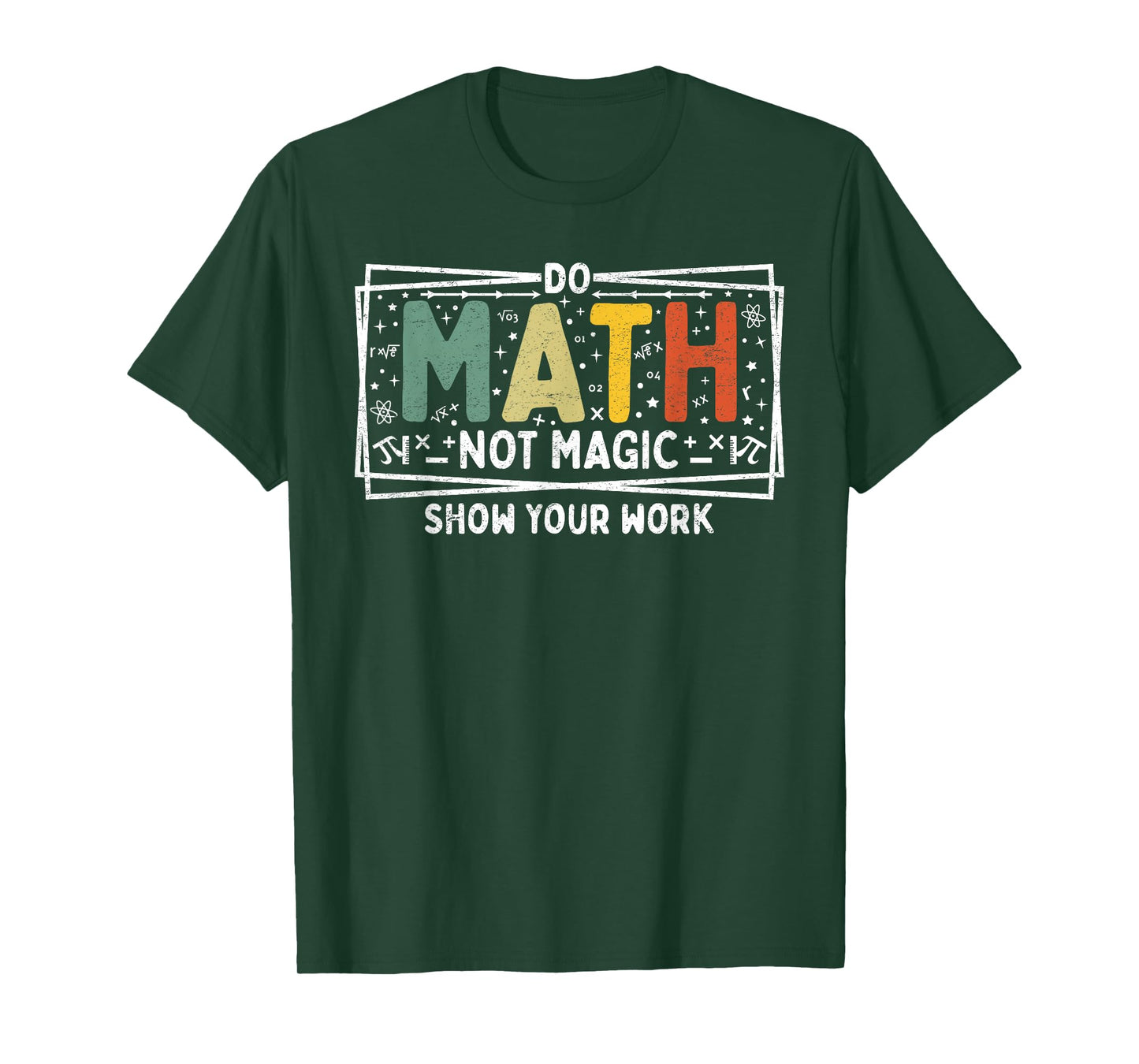 Do Math Not Magic Math Teachers Math Teacher Appreciation T-Shirt