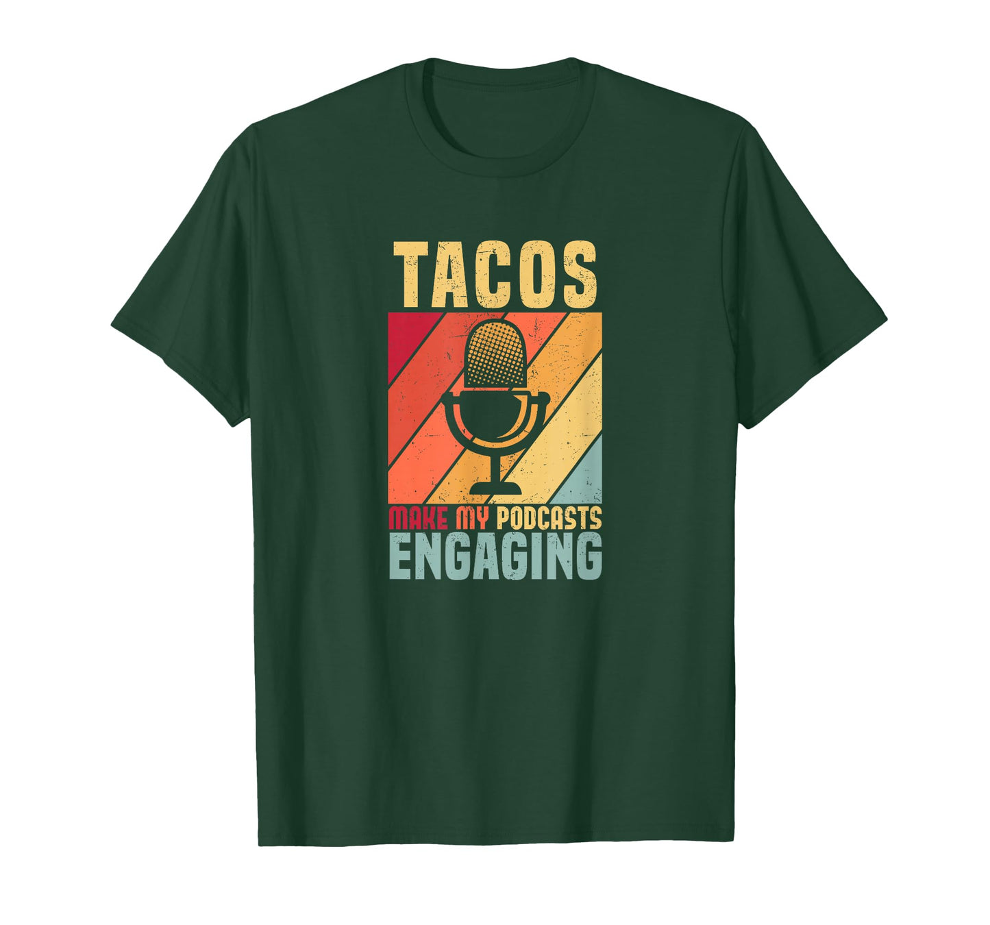 Tacos Make My Podcasts Engaging Funny Podcaster T-Shirt