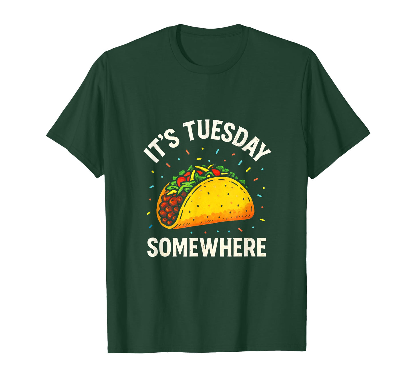 It's Tuesday Somewhere - Funny Taco Lovers T-Shirt