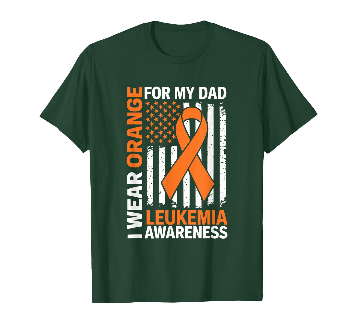 I Wear Orange for My Dad Leukemia Flag Awareness American T-Shirt