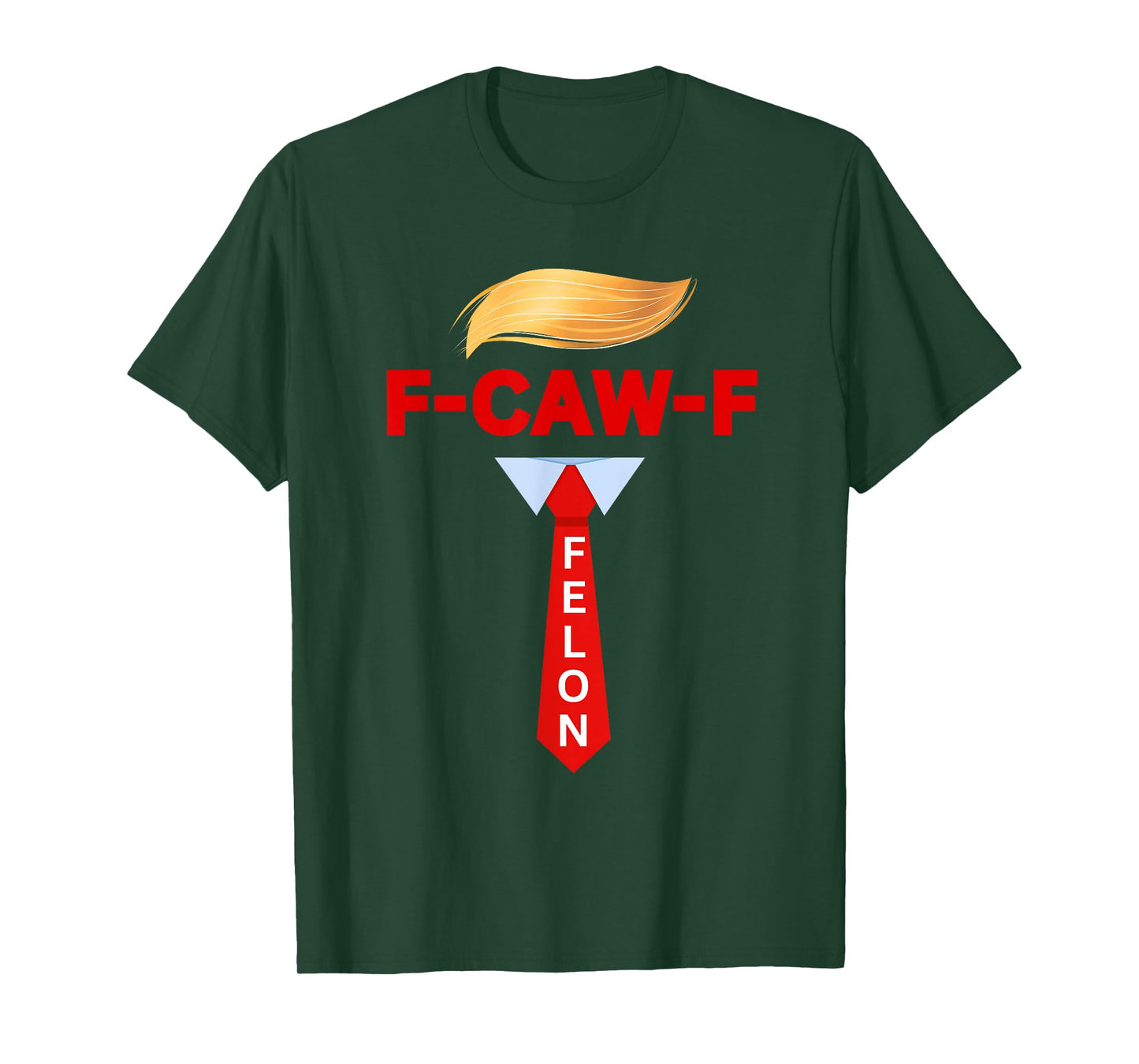 F-CAW-F FELON Funny Sarcastic Saying Adult Humor Meme Joke T-Shirt