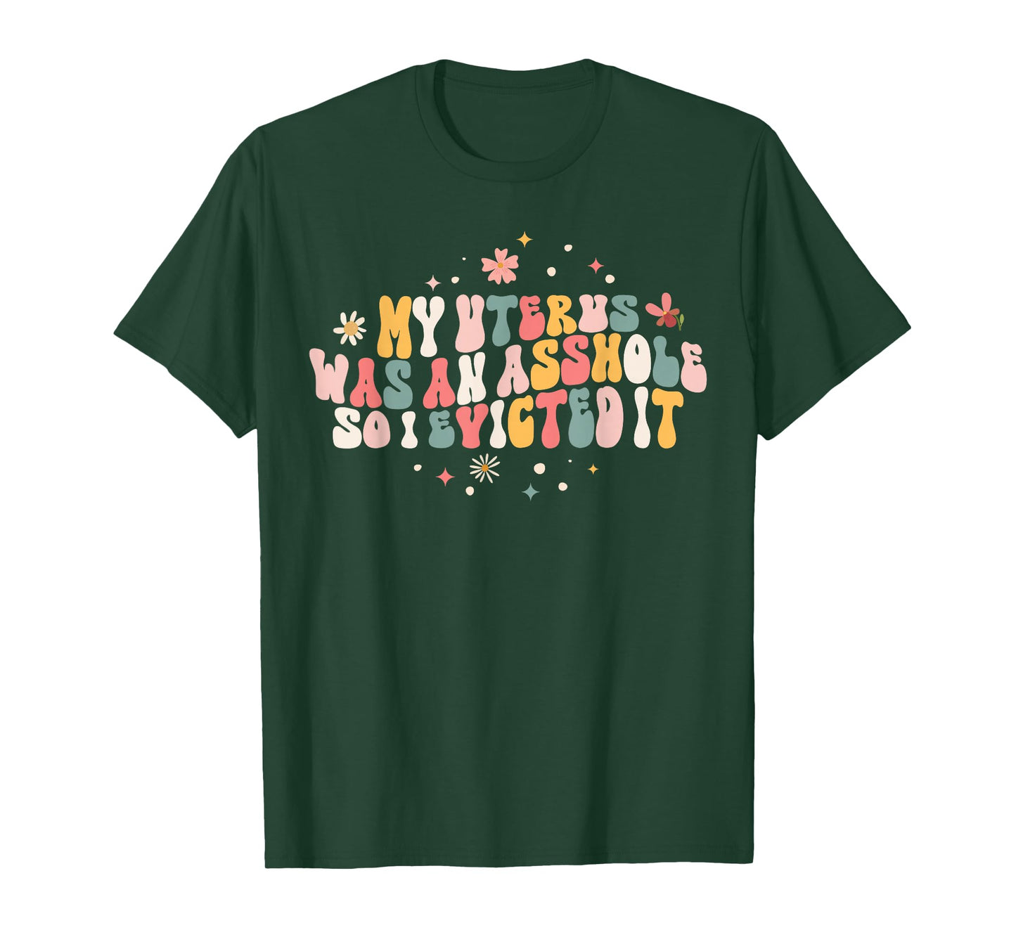 Asshole Uterus Evicted Funny Hysterectomy Surgery Recovery T-Shirt
