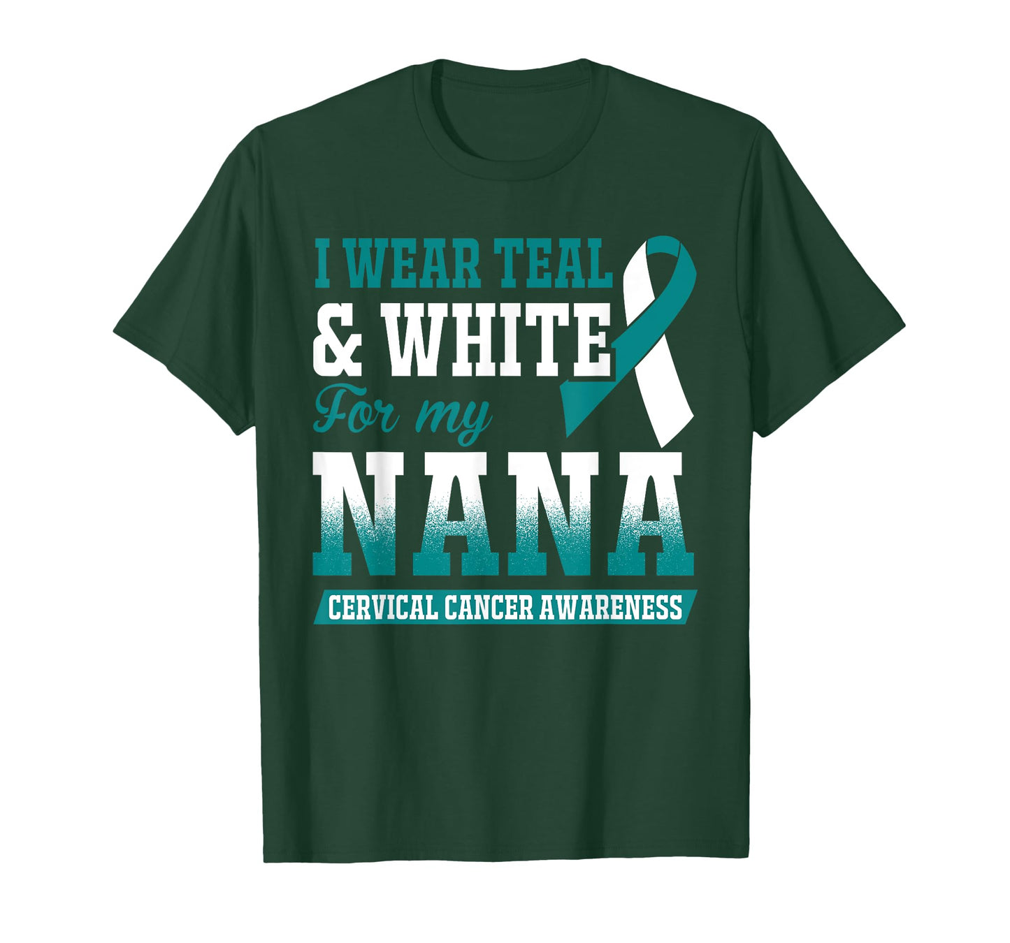 I Wear Teal & White For My Nana Cervical Cancer T-Shirt T-Shirt