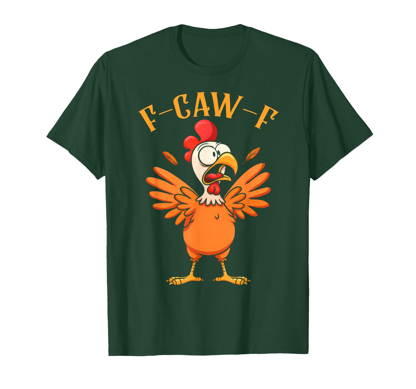 F-Caw-F Funny Chicken Humor Quote Rooster Meme Men Women T-Shirt