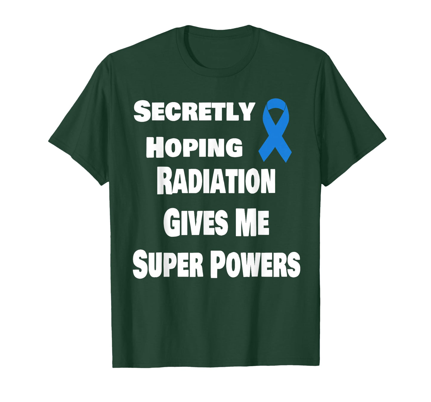 Secretly Hoping Radiation Gives Super Power Prostate Cancer T-Shirt