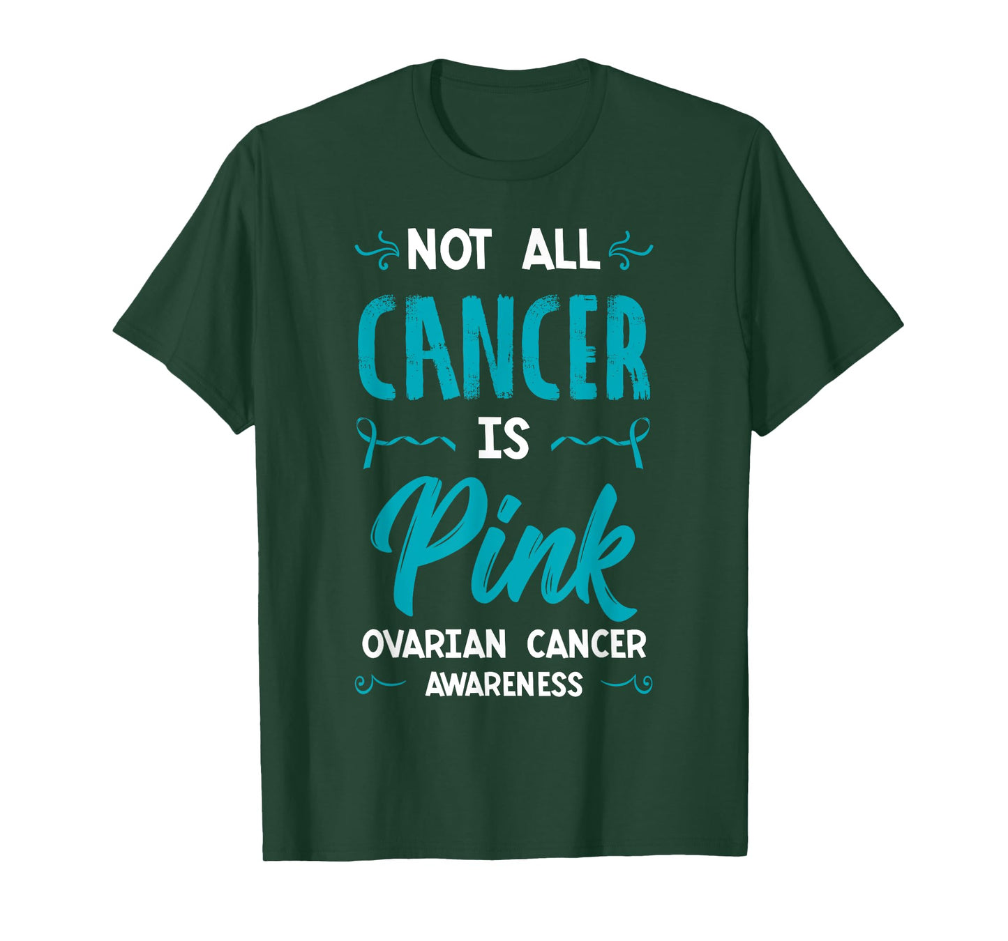 Not All Cancer Is Pink Ovarian Cancer Carcinoma Gynecology T-Shirt