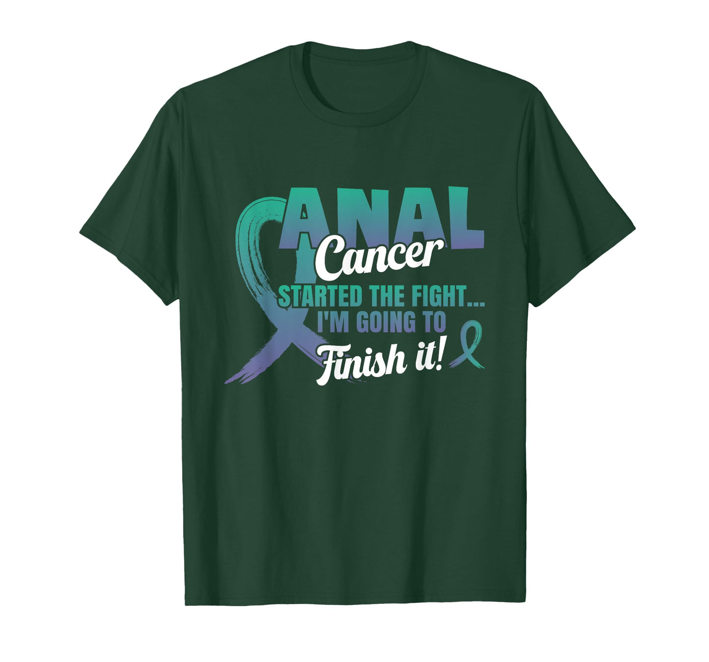 Anal Cancer I'll finish the fight Teal And Purple Ribbon T-Shirt