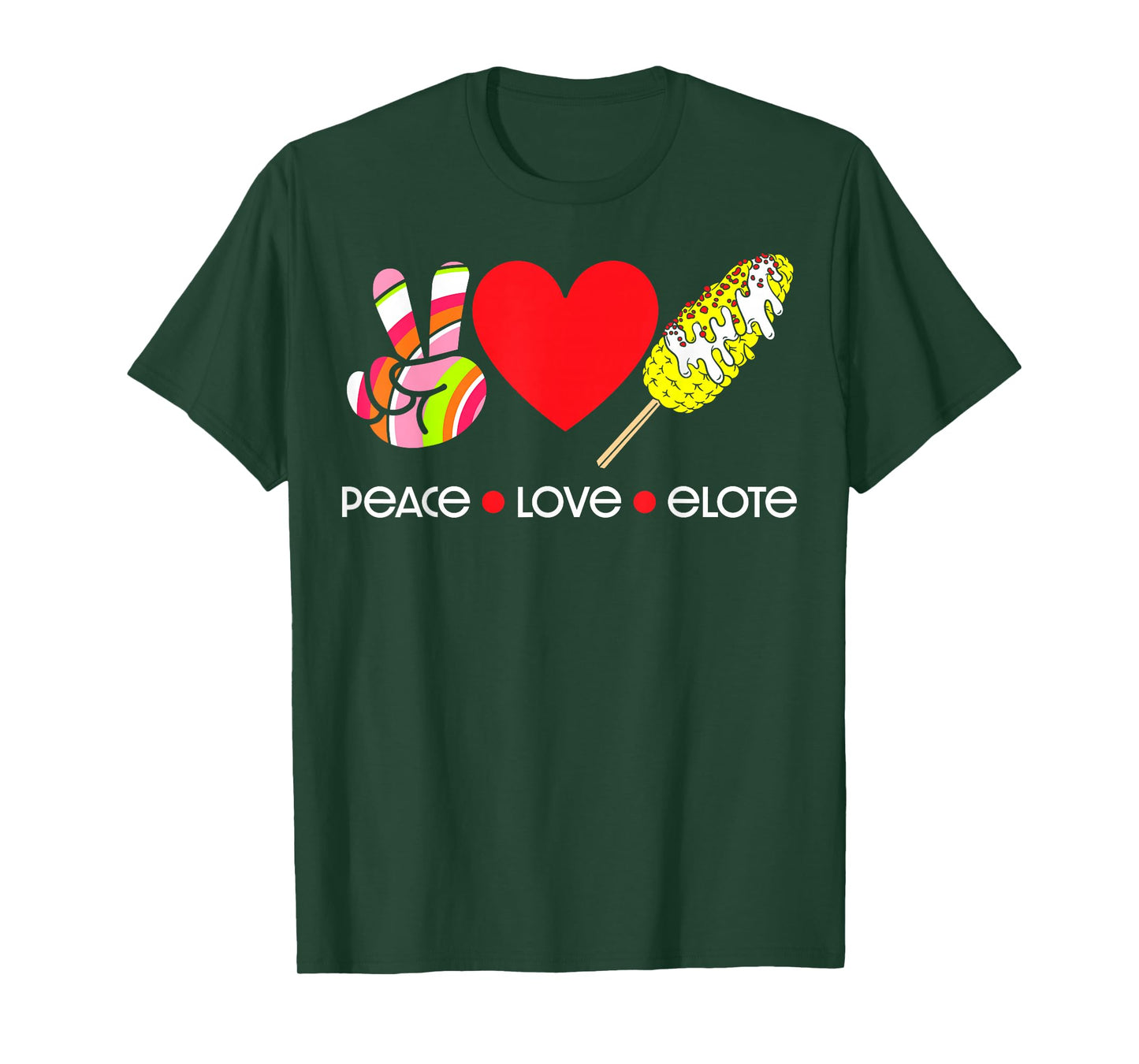 Peace Love Elote T-Shirt