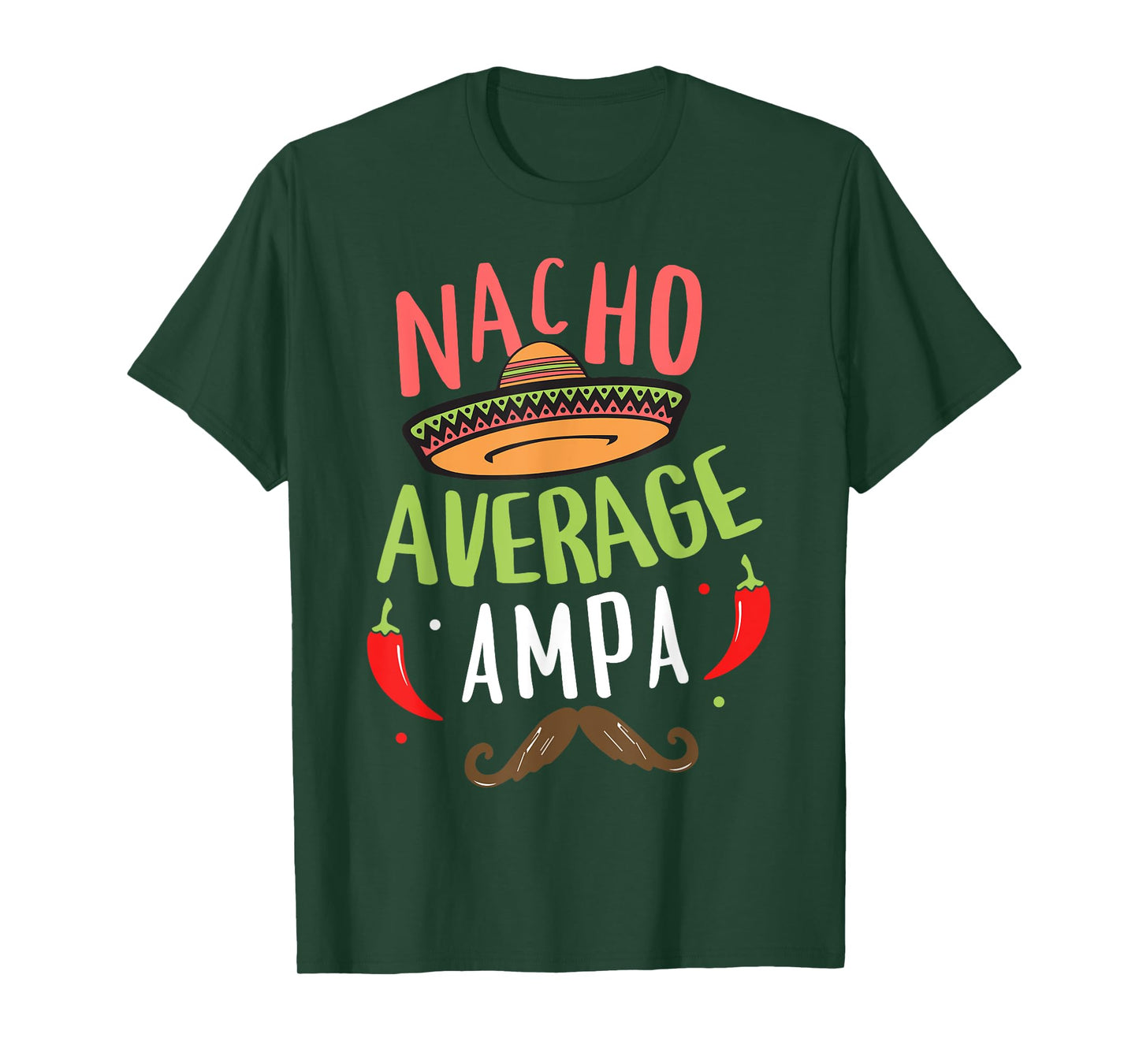 Nacho Average Ampa Mexican Mustache Cinco de Mayo T-Shirt