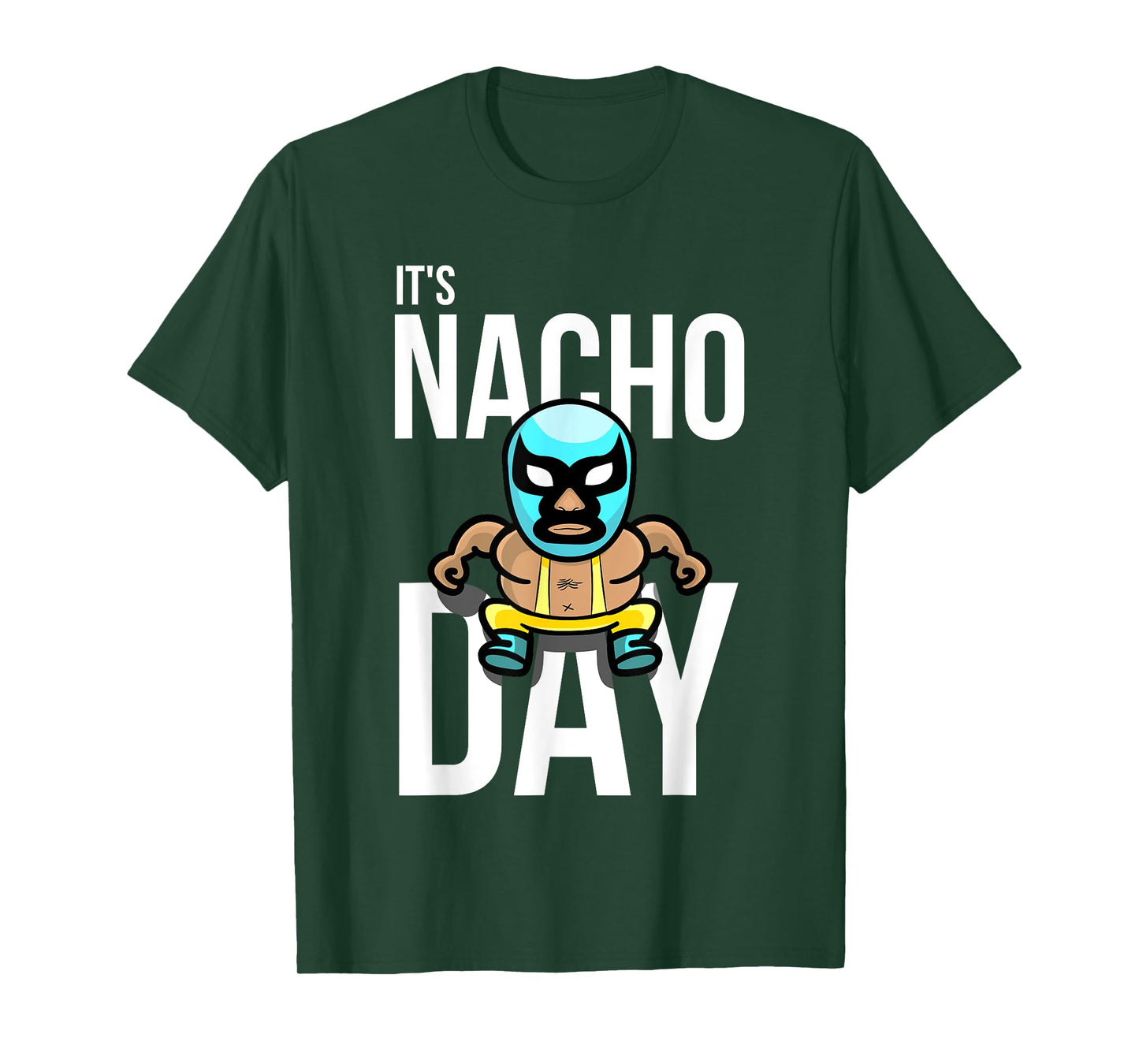 It's Nacho Day Shirt | Cute Funny Luchador Shirt Gift T-Shirt