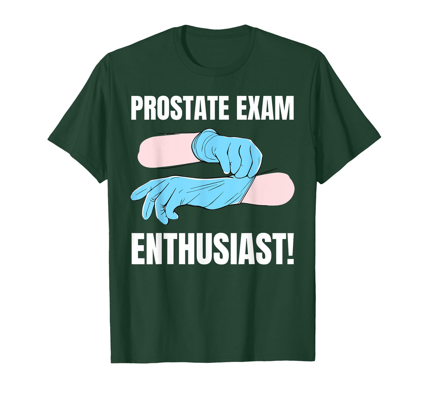 Funny Prostatitis And Enlarged Prostate Exam T-Shirt