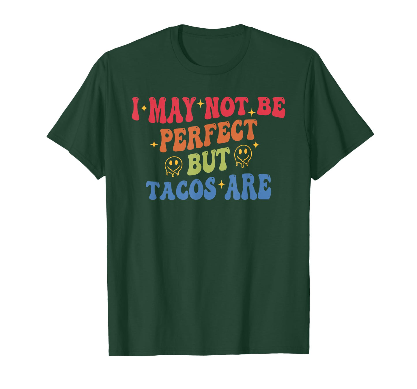 I May Not Be Perfect But Tacos are Funny T-Shirt