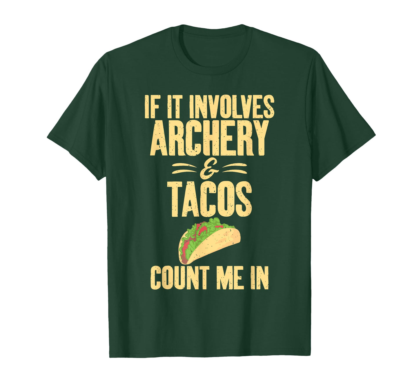 If it involves Archery and Tacos count me in Archery T-Shirt