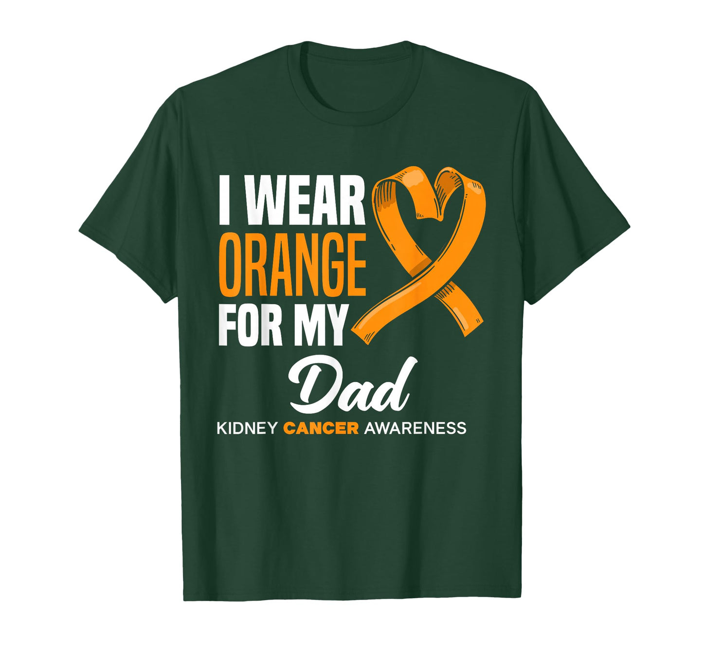 I Wear Orange For My Dad Support Kidney Cancer Awareness T-Shirt