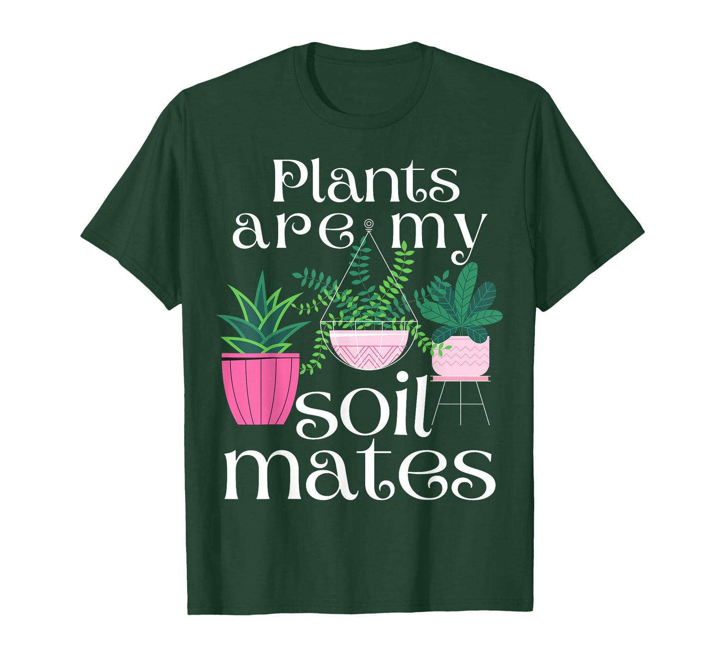 Plants are My Soil Mates T-Shirt