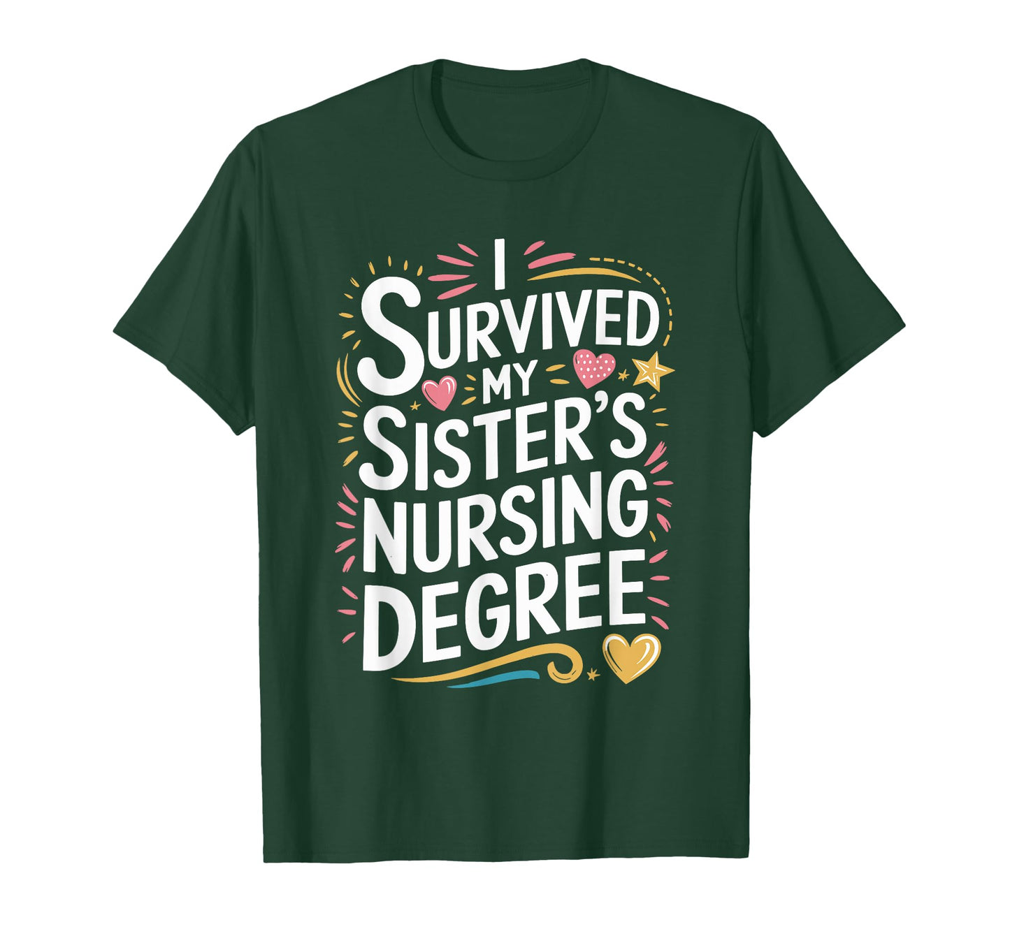 I Survived My Sister'S Nursing Degree, Sis Nurse Graduation T-Shirt