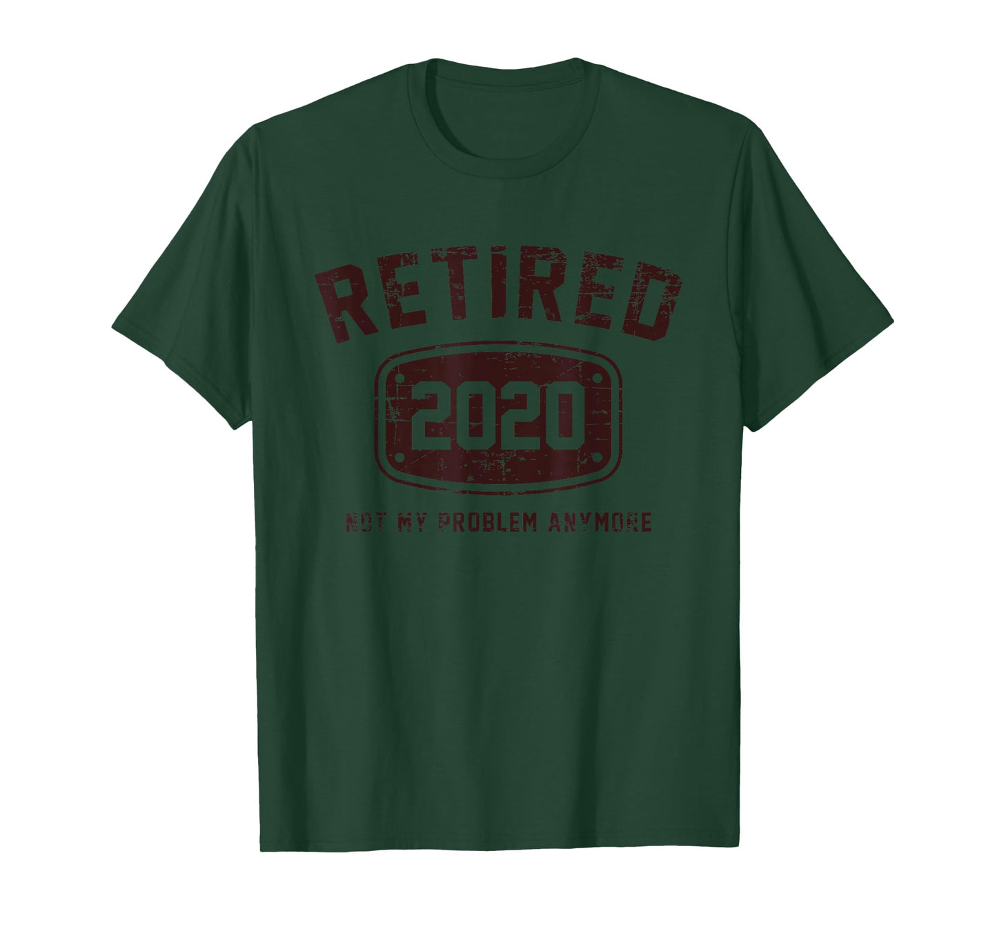 Retired 2020 Not My Problem Anymore - Vintage Gift T-Shirt