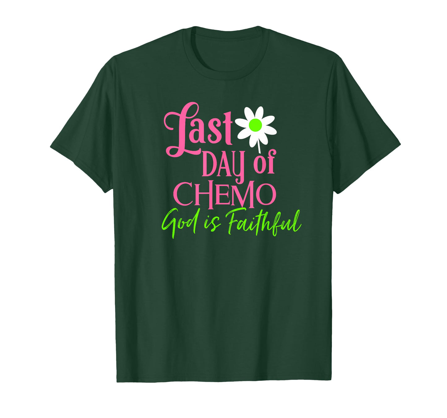 Last Day of Chemo God is Faithful T-Shirt T-Shirt