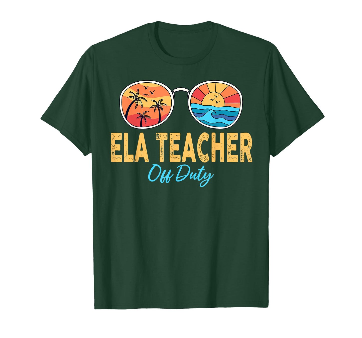 ELA Teacher Off Duty Sunglasses Last Day Of School Summer Men Women T-Shirt