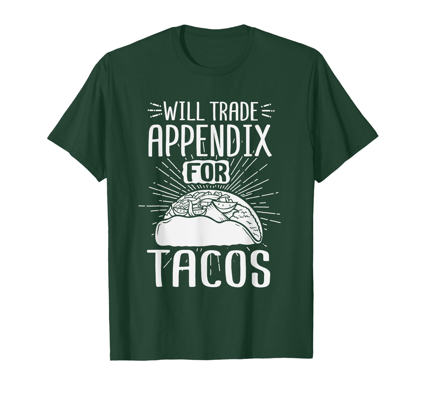Will Trade Appendix For Tacos Surgery Recover After Gag Gift T-Shirt