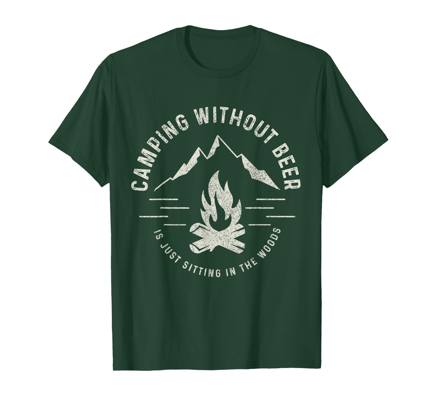Camping Without Beer Is Just Sitting In The Woods Camper T-Shirt