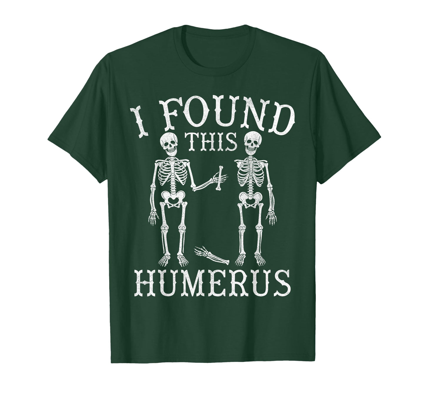 Funny I Found This Humerus Halloween Spooky Skeleton T-Shirt