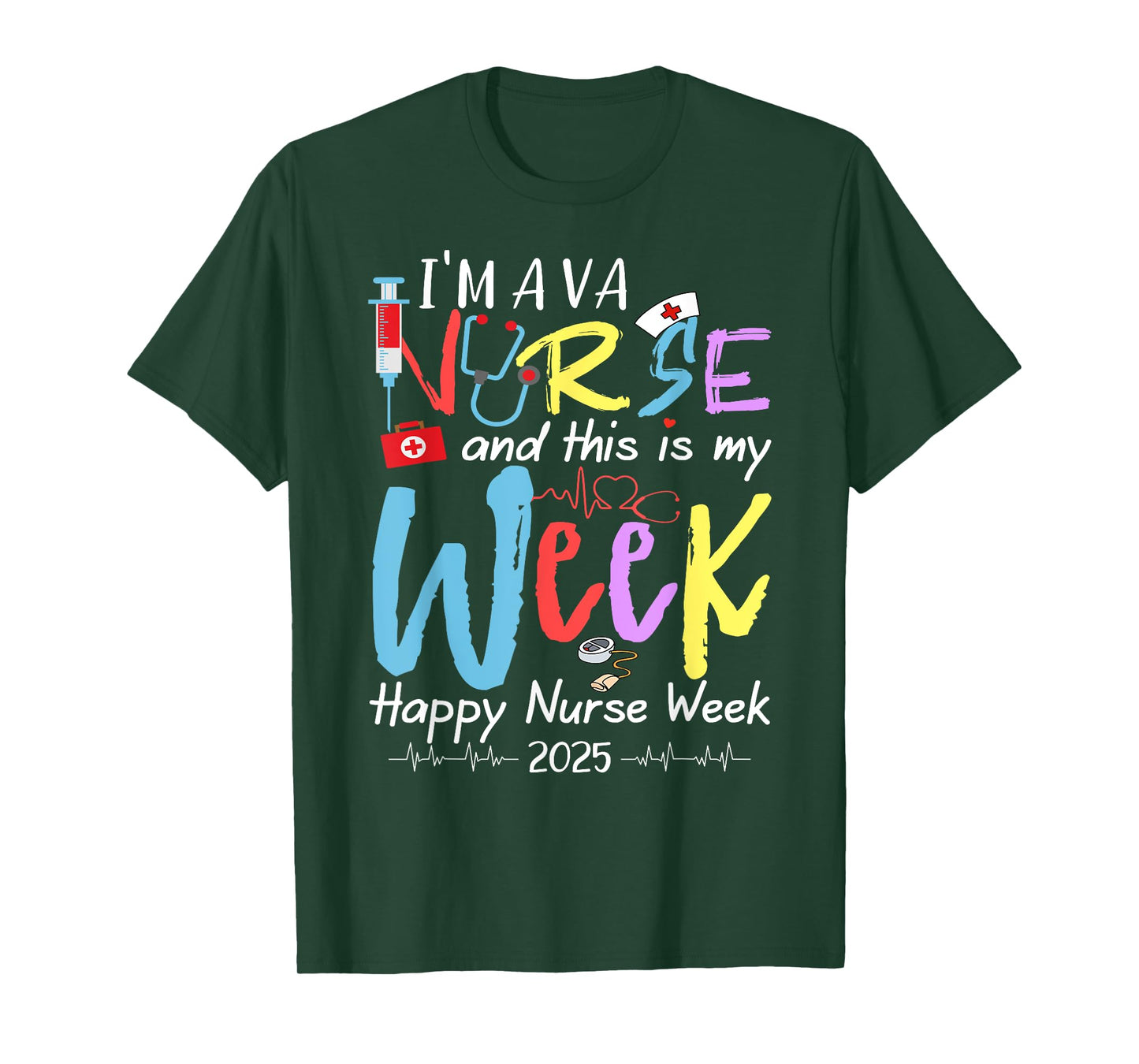 I'm A VA Nurse And This Is My Week Happy Nurse Week 2025 T-Shirt