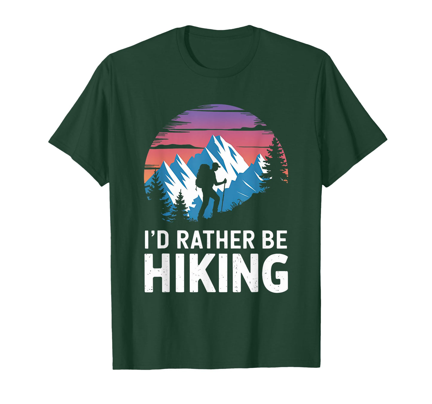 Id Rather Be Hiking Hiker Hike Trails Outdoor Women Men T-Shirt