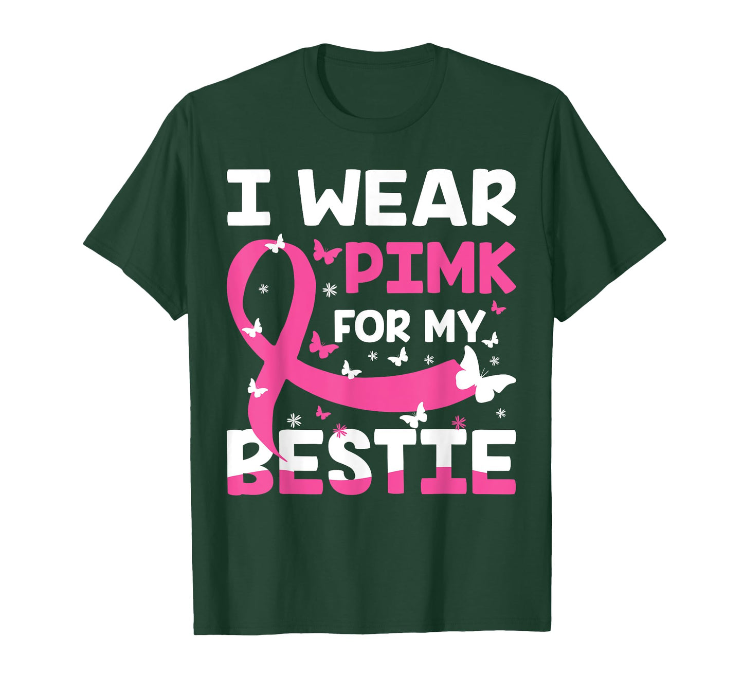 Wear Pink For My Friend, I Wear Pink For My Bestie Pink T-Shirt