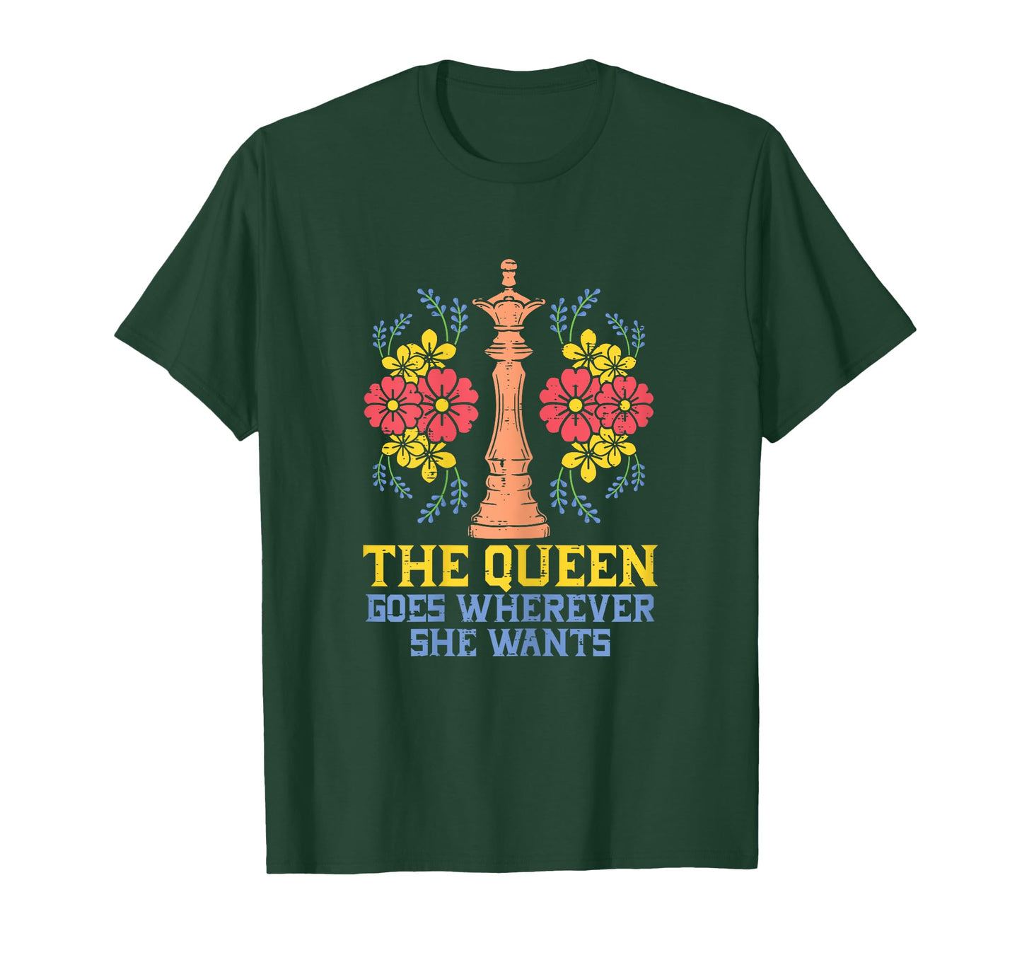 The Queen Goes Wherever She Wants Funny Chess Player Women T-Shirt