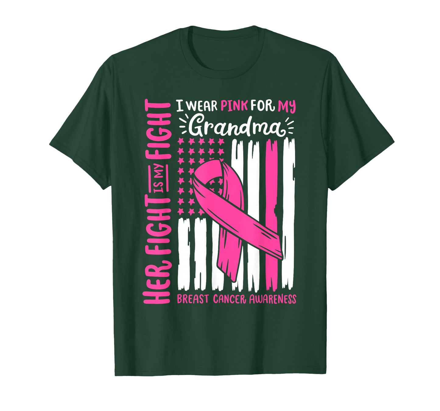 Breast Cancer Flag Wear Pink For Grandma Her Fight My Fight T-Shirt