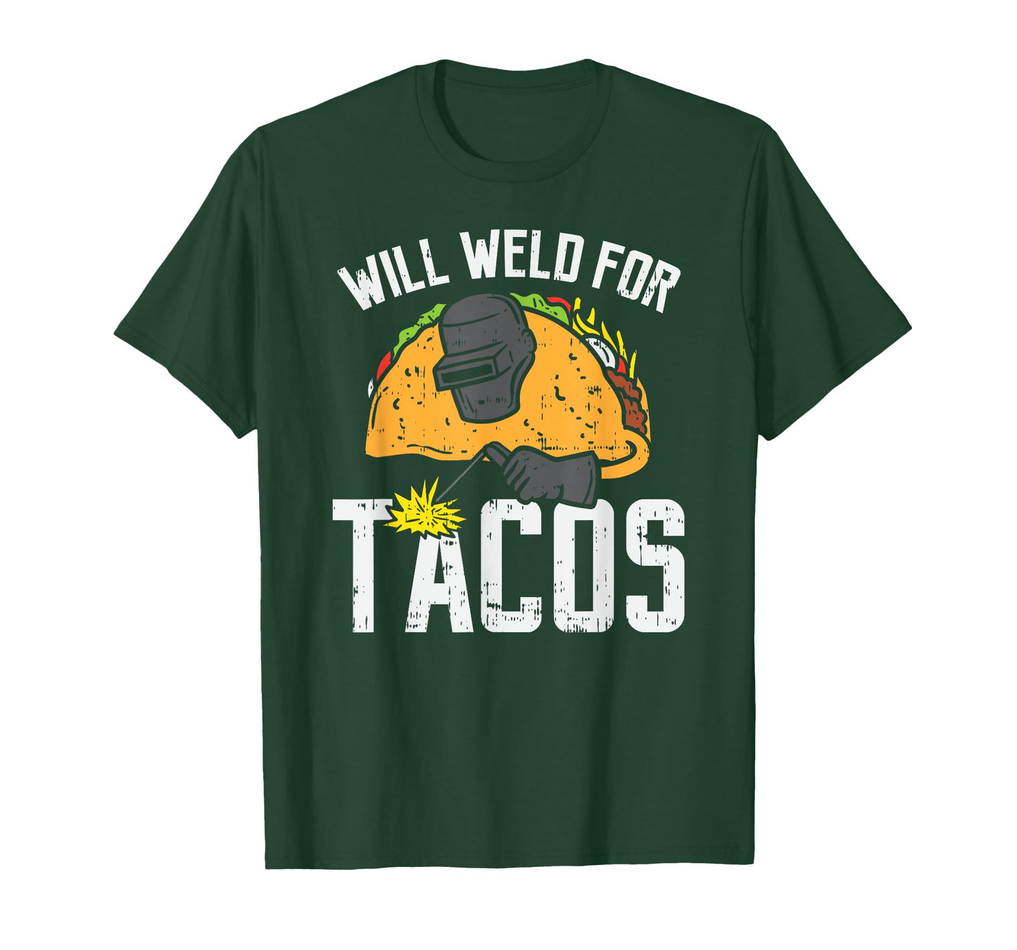 Will Weld For Tacos - Funny Welder Welding Welders Gift T-Shirt