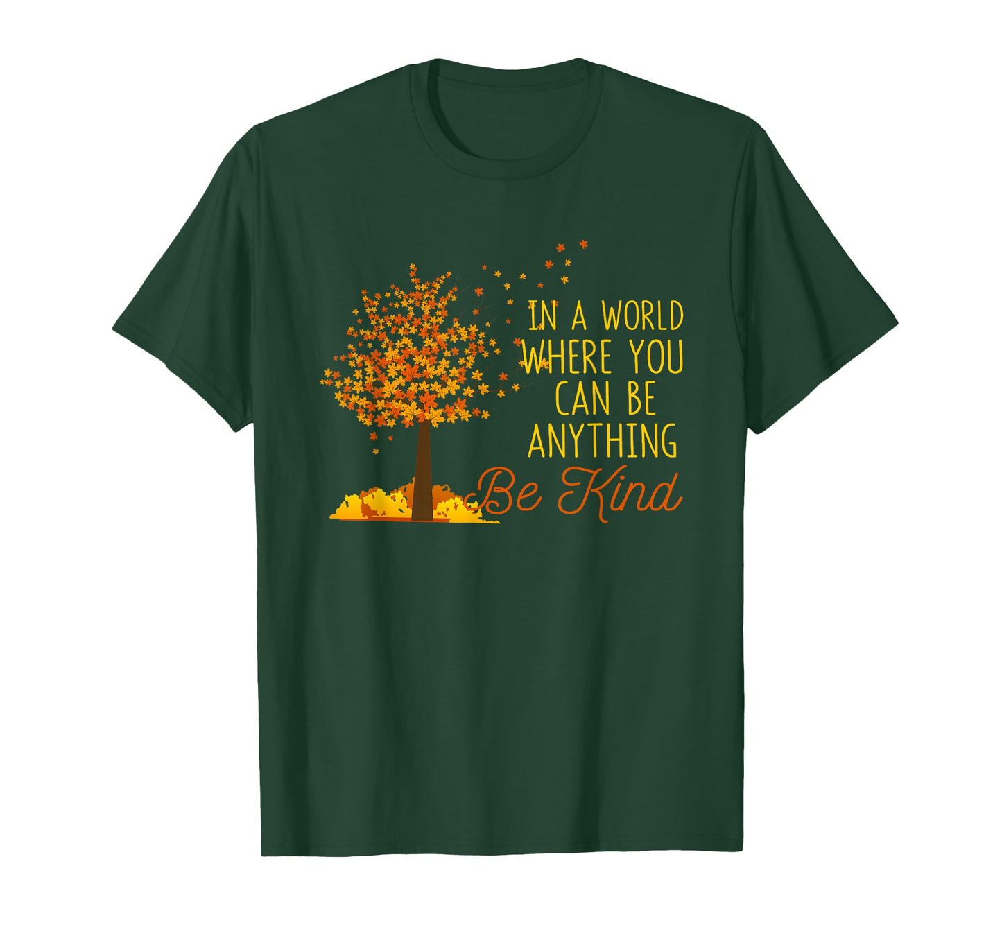 In A World Where You Can Be Anything Be Kind Fall Autumn T-Shirt