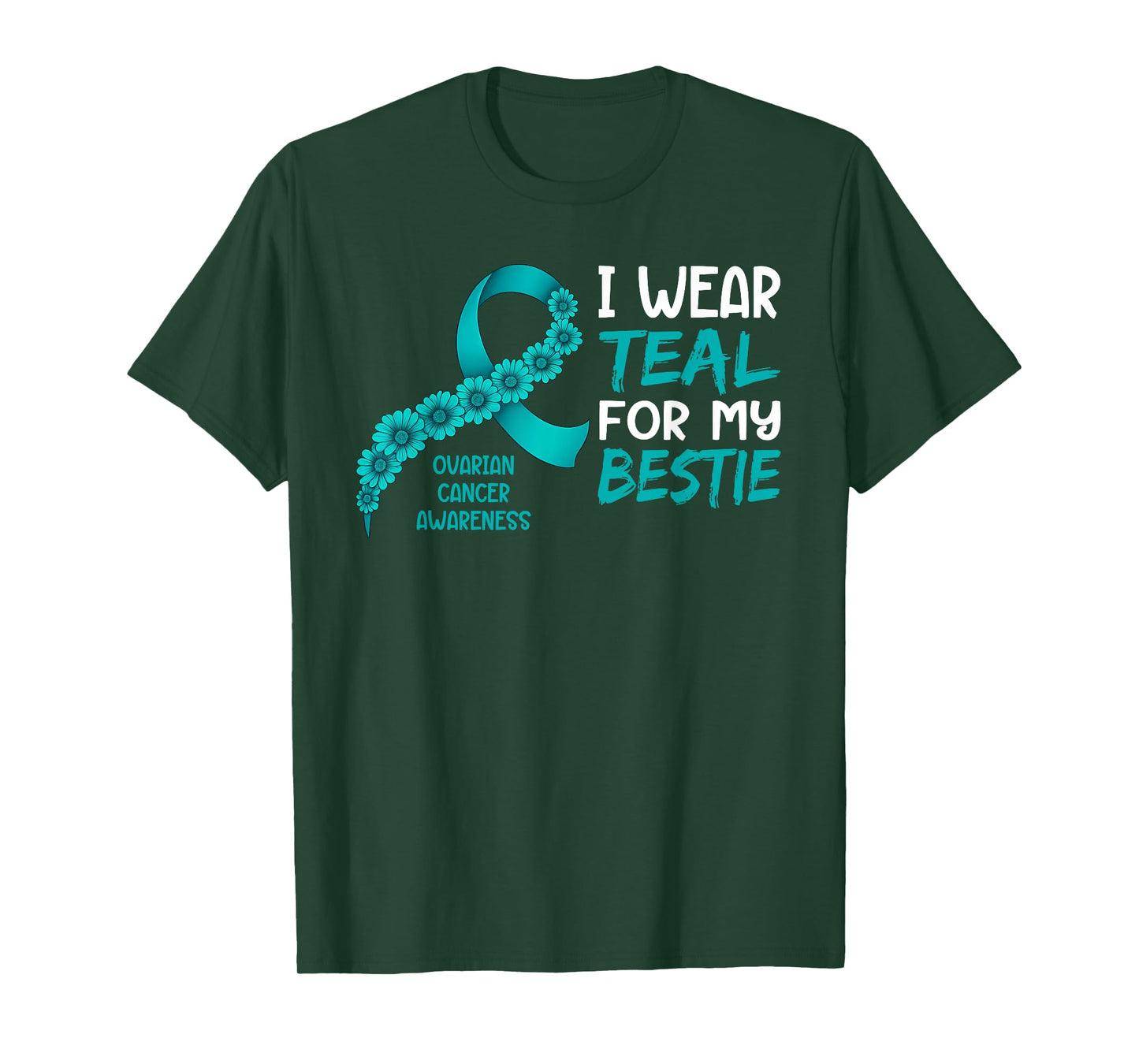 I Wear Teal for My Bestie Ovarian Cancer Awareness T-Shirt