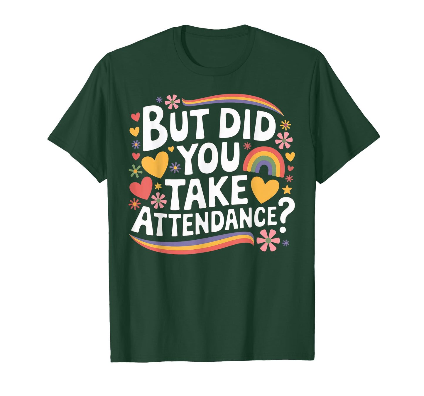 But Did You Take Attendance Funny School Secretary T-Shirt