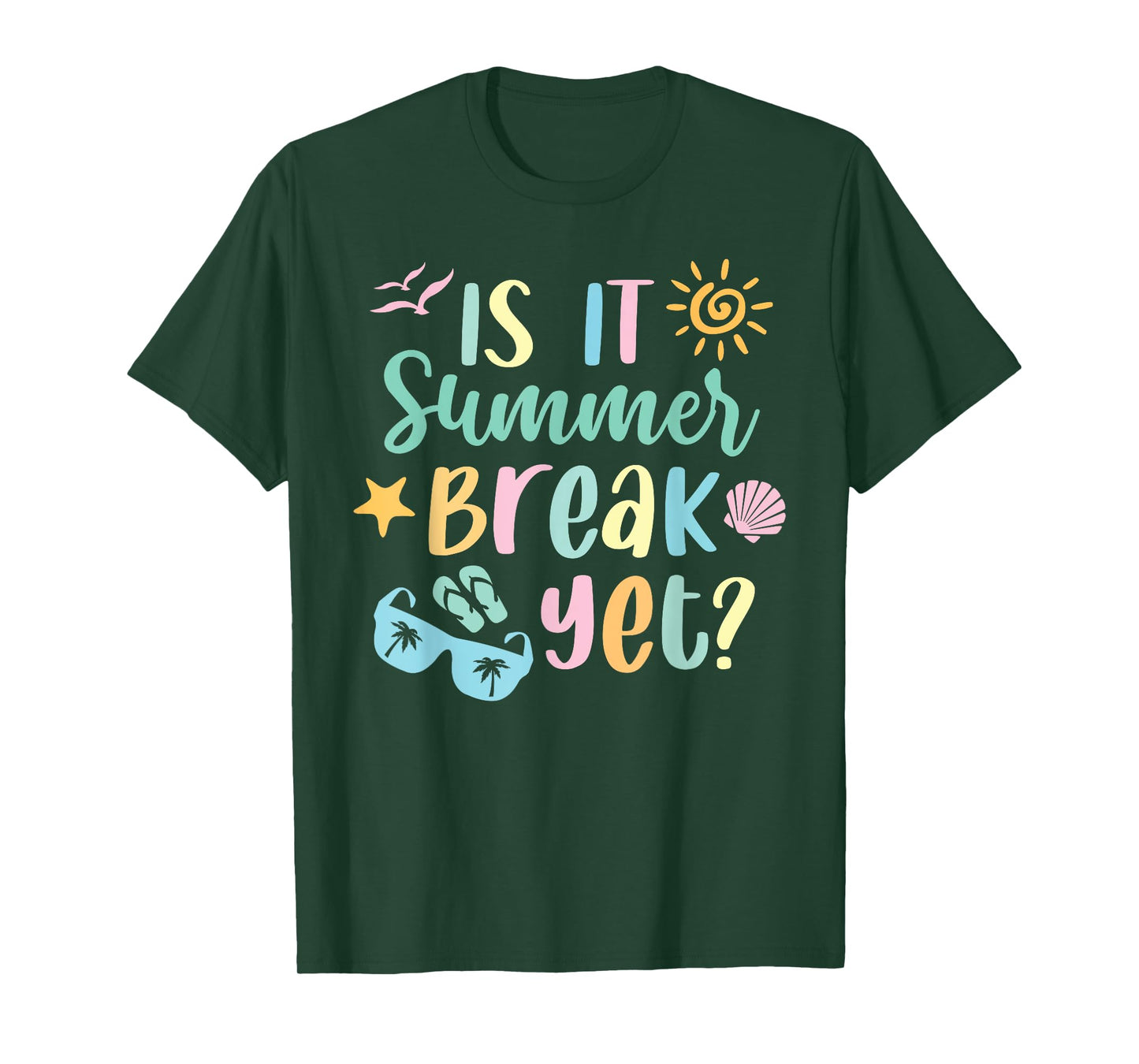 Is It Summer Break Yet Funny Summer Break Teacher Student T-Shirt