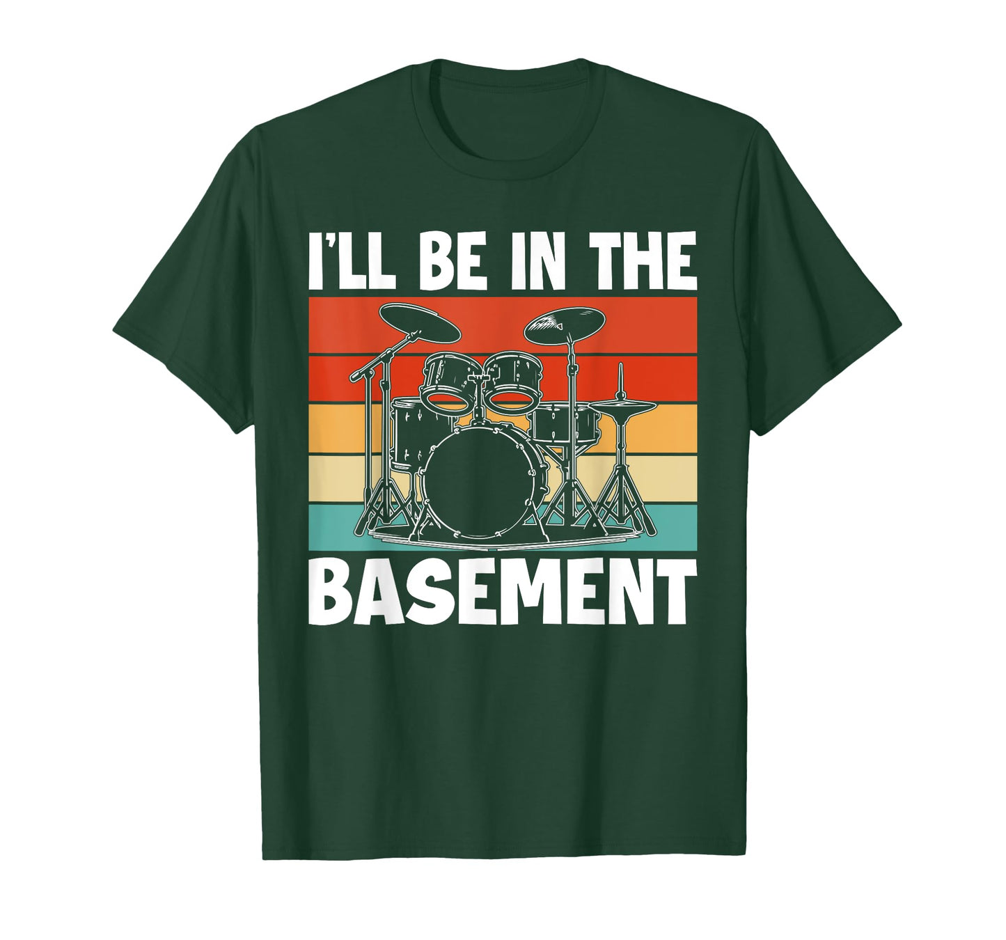 I'll Be In The Basement Drumming for Men Women Funny Drummer T-Shirt