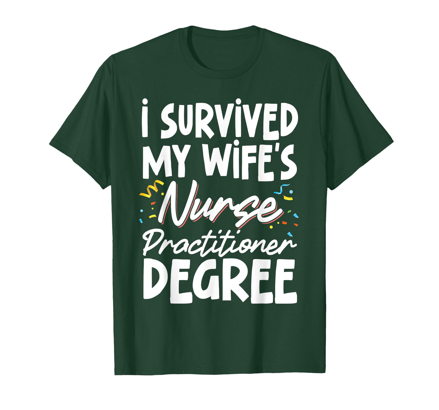 I Survived My Wife's Nurse Practitioner Degree T-Shirt