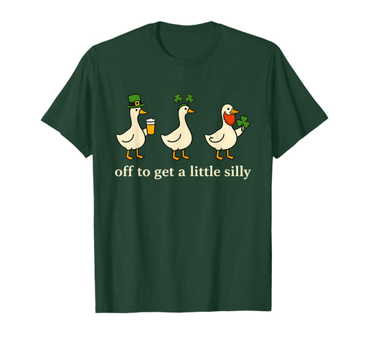 Off to Get A Little Silly Goose Lucky Irish St Patricks Day T-Shirt - T-Shirt | Forest