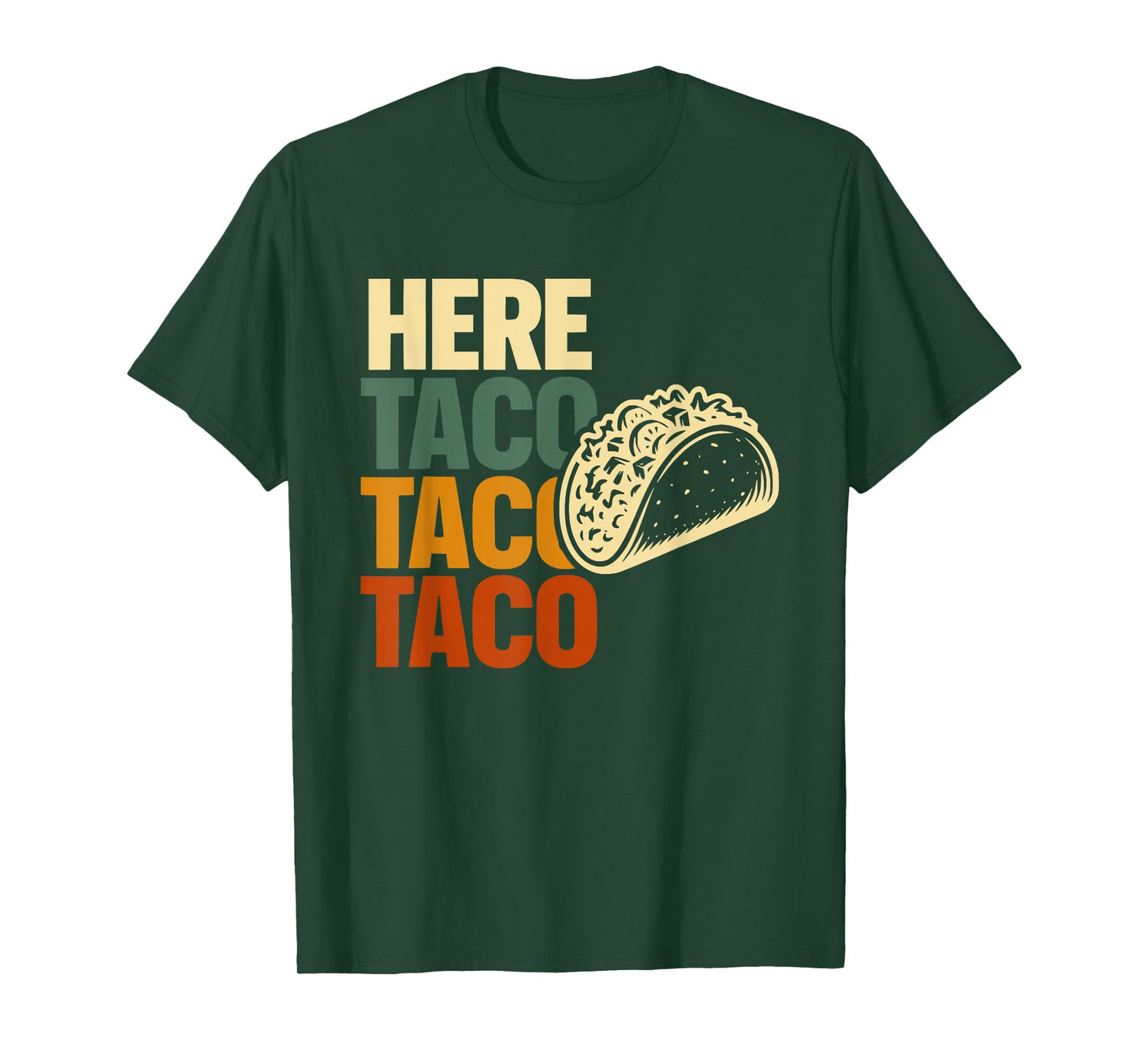 Here-Taco Mexican Food Lover Funny Graphic T-Shirt