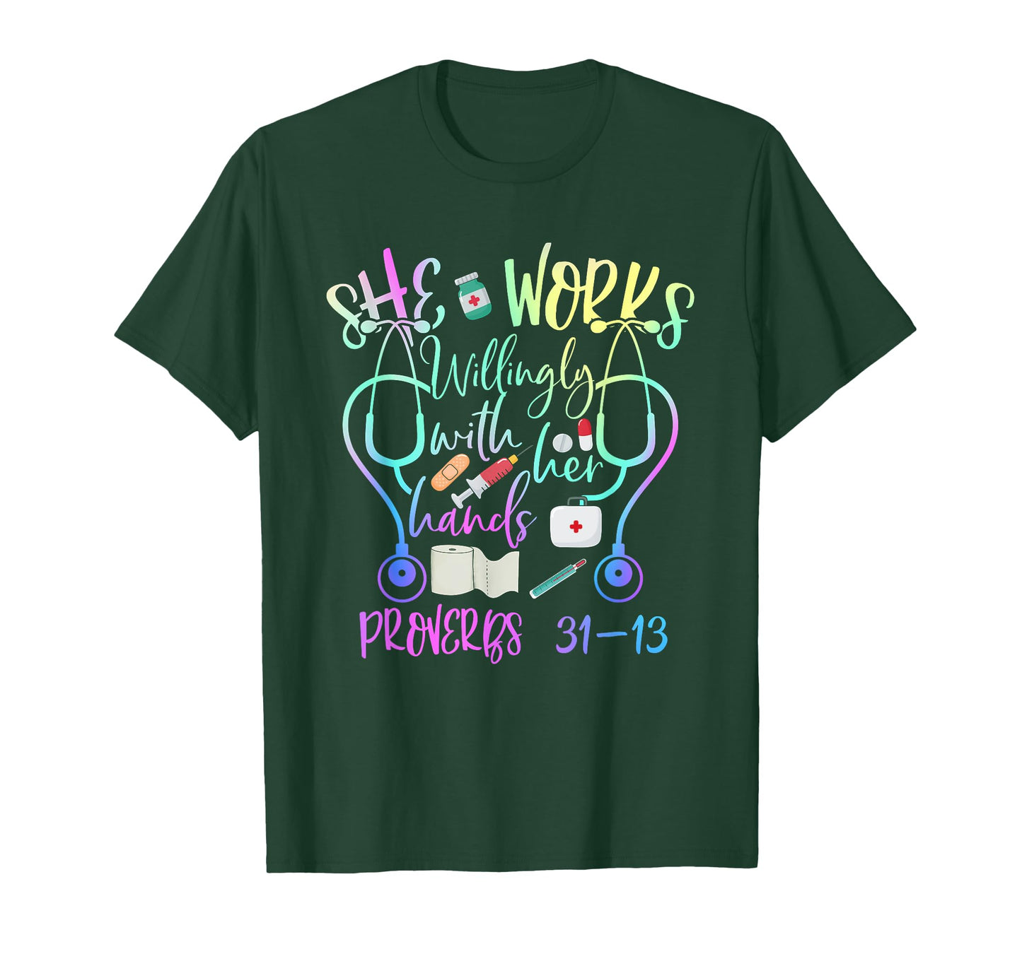 She Works Willingly With Her Hands Proverbs Quote For Nurse T-Shirt
